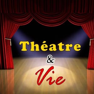 Théâtre & Vie