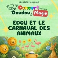 Edou et le Carnaval des Animaux, Concert Doudou & Magie