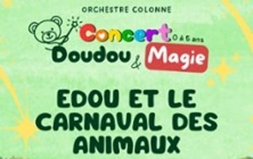 Edou et le Carnaval des Animaux, Concert Doudou & Magie