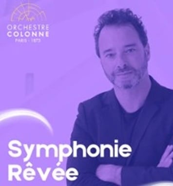 La Symphonie Rêvée, Orchestre Colonne