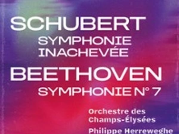 Schubert (Symphonie Inachevée), Beethoven (Symphonie n° 7) : Orchestre des Champs-Élysées, Philippe Herreweghe