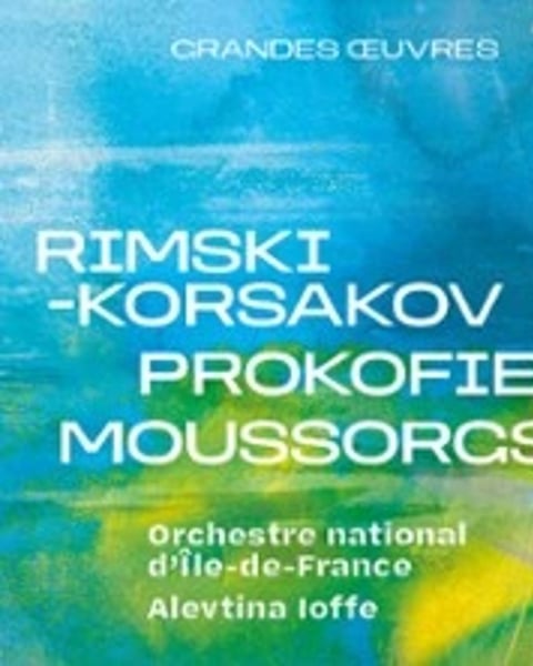 Rimski-Korsakov, Prokofiev et Moussorgski : Orchestre national d'Île-de-France, Alevtina Ioffe