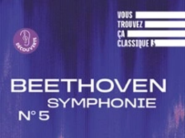 Vous trouvez ça classique VTCC et Beethoven