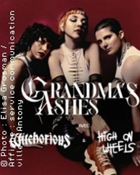 Grandma's Ashes + Witchorious + High on Wheels