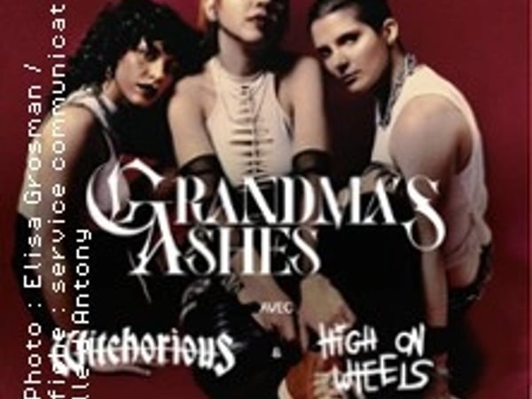 Grandma's Ashes + Witchorious + High on Wheels