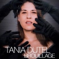 Tania Dutel – Brouillage