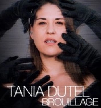 Tania Dutel – Brouillage