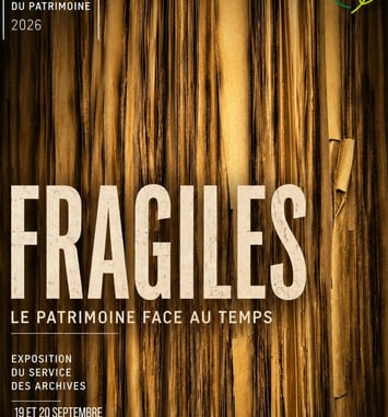 Exposition : Fragiles, le patrimoine face au temps