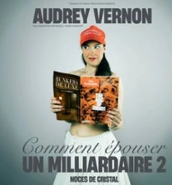 Audrey Vernon, Comment épouser un milliardaire 2