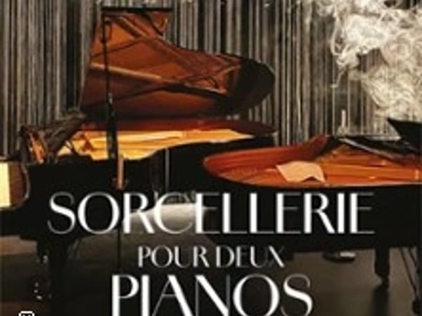 Sorcellerie pour deux pianos