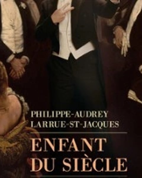 Philippe-Audrey Larrue-St-Jacques, Enfant du Siècle