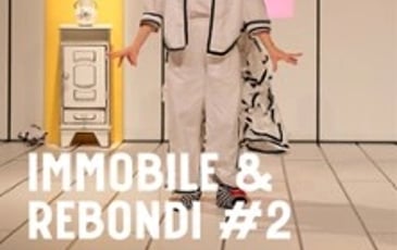 Immobile & Rebondi #2