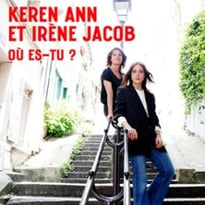 Keren Ann et Irène Jacob, Où es-tu ?