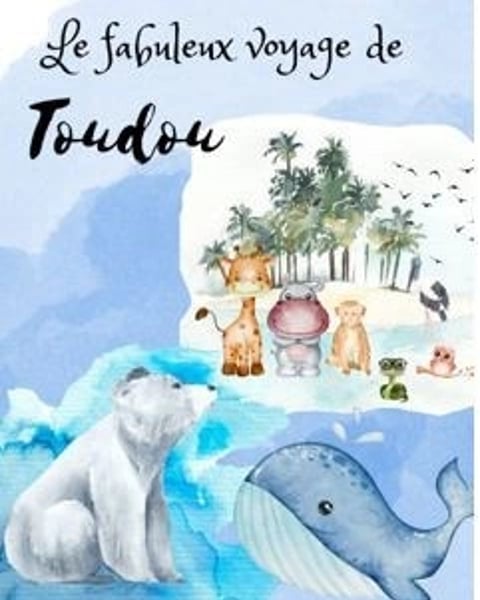 Le fabuleux voyage de Toudou