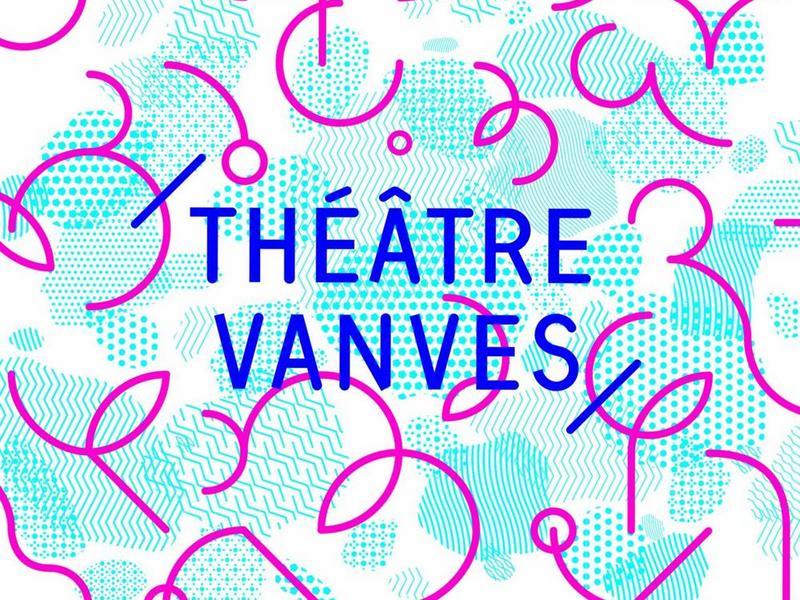 Théâtre Vanves 2024 Et 2025 Programme Et Billetterie 